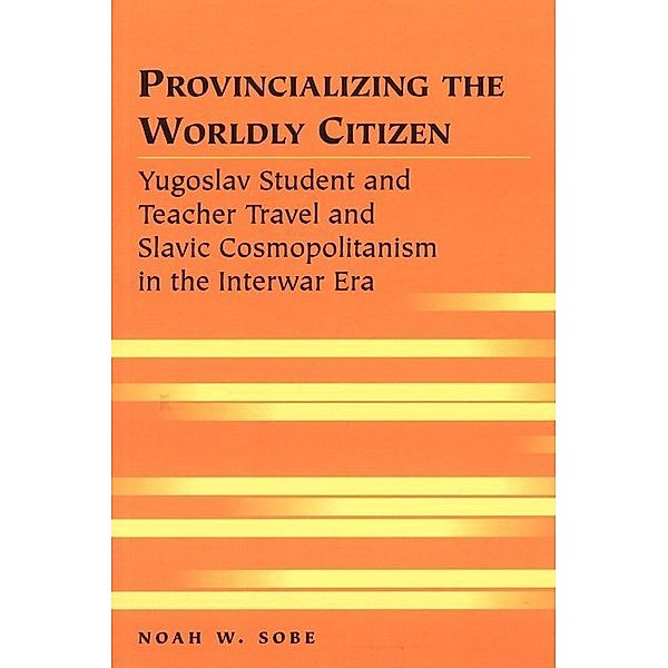 Provincializing the Worldly Citizen, Noah W. Sobe