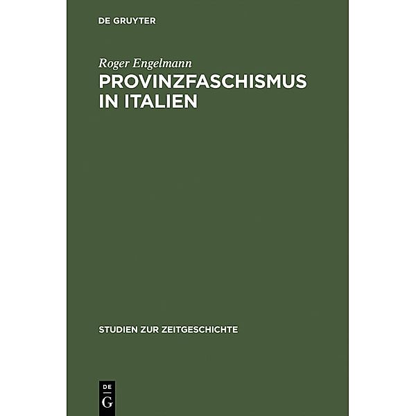 Provinzfaschismus in Italien / Studien zur Zeitgeschichte Bd.40, Roger Engelmann