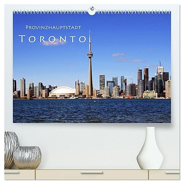 Provinzhauptstadt Toronto (hochwertiger Premium Wandkalender 2024 DIN A2 quer), Kunstdruck in Hochglanz, Helene Seidl