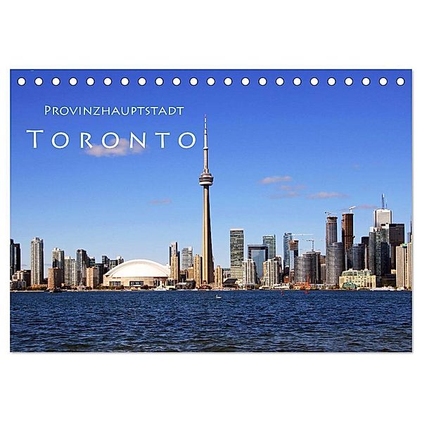 Provinzhauptstadt Toronto (Tischkalender 2024 DIN A5 quer), CALVENDO Monatskalender, Helene Seidl