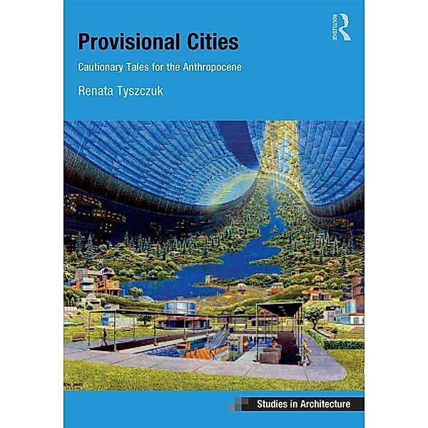 Provisional Cities, Renata Tyszczuk