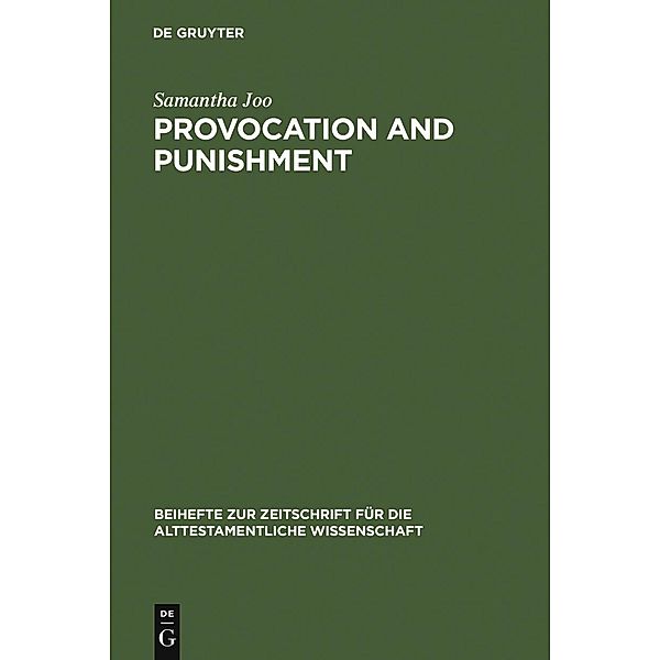 Provocation and Punishment / Beihefte zur Zeitschrift für die alttestamentliche Wissenschaft Bd.361, Samantha Joo