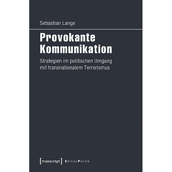Provokante Kommunikation / Edition Politik Bd.52, Sebastian Lange