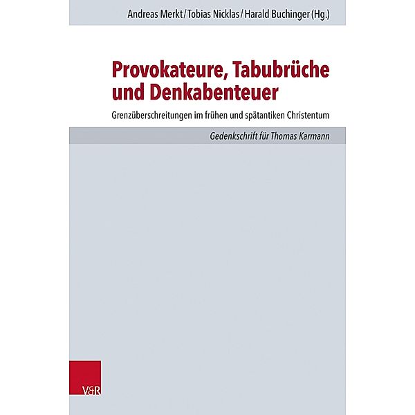 Provokateure, Tabubrüche und Denkabenteuer / Forschungen zur Kirchen- und Dogmengeschichte Bd.125