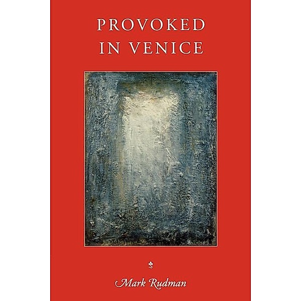 Provoked in Venice, Mark Rudman