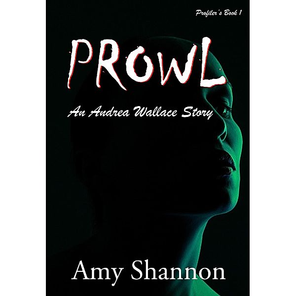 Prowl (Profilers, #1) / Profilers, Amy Shannon