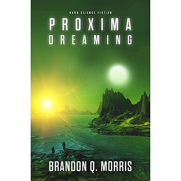 Proxima Dreaming / Proxima-Trilogie Bd.3, Brandon Q. Morris