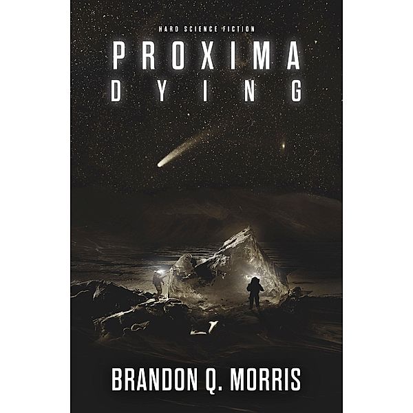 Proxima Dying / Proxima-Trilogie Bd.2, Brandon Q. Morris