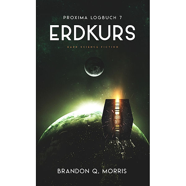 Proxima-Logbuch 7: Erdkurs, Brandon Q. Morris