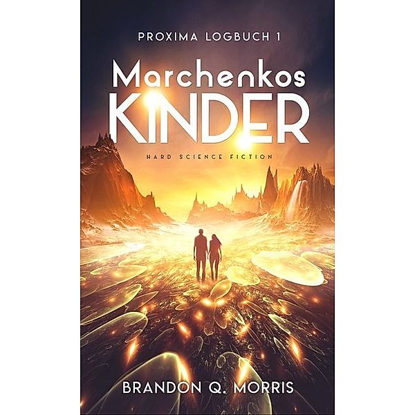 Proxima-Logbuch - Marchenkos Kinder, Brandon Q. Morris