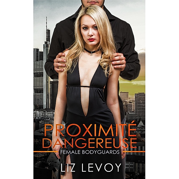Proximité dangereuse, Liz Levoy