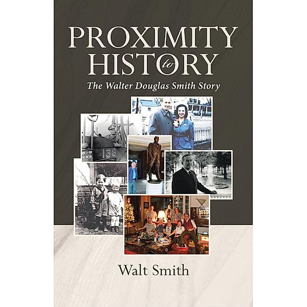 Proximity to History, Walt Smith