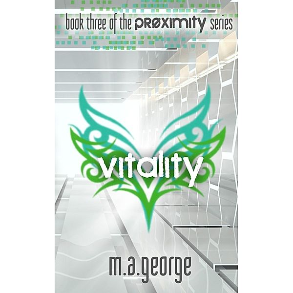 Proximity: Vitality (Proximity #3), M. A. George