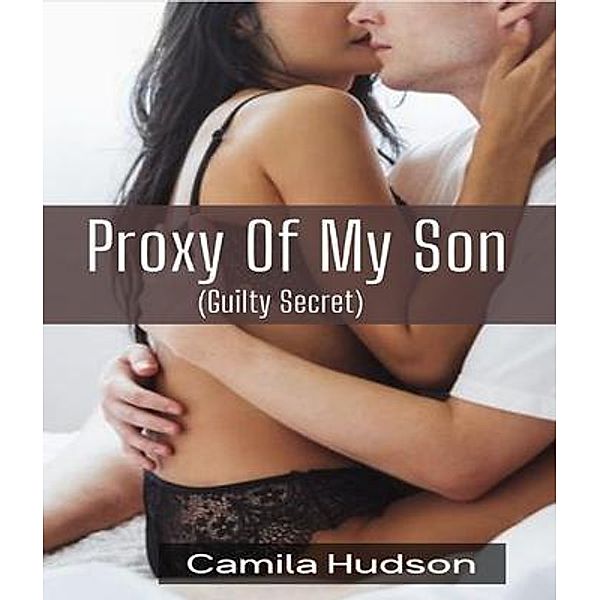 Proxy Of My Son / Camila Hudson Publishing House, Camila Hudson