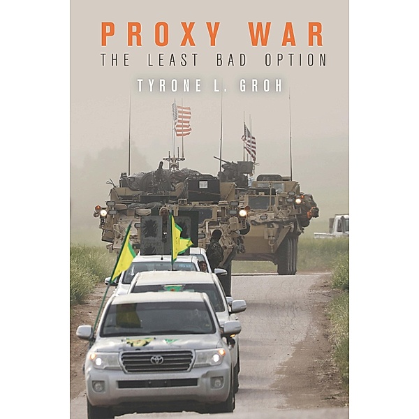 Proxy War, Tyrone L. Groh