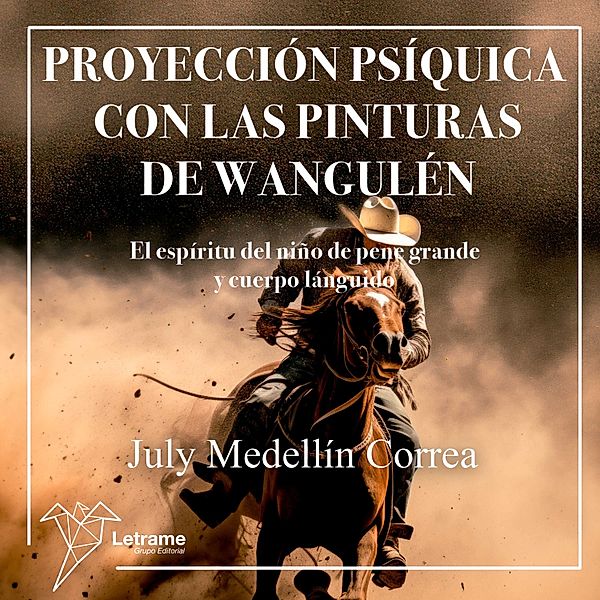 Proyección psíquica con las pinturas de Wangulén, July Medellín Correa