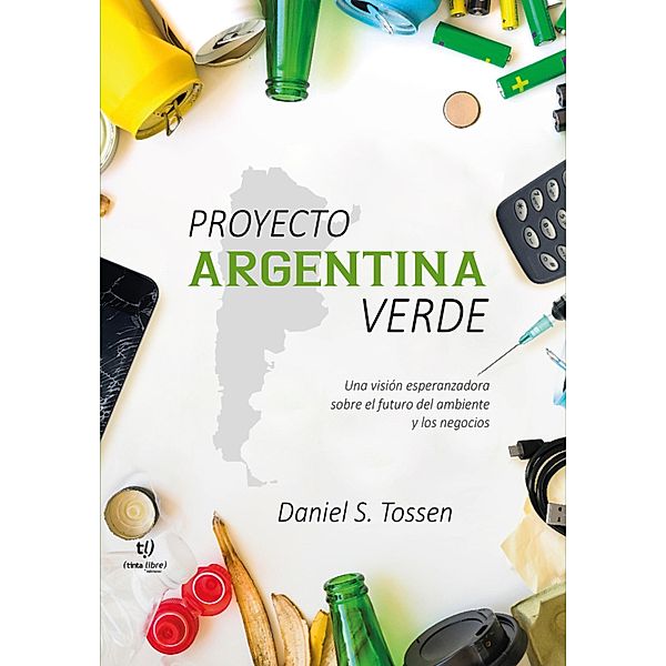 Proyecto Argentina Verde, Daniel Tossen