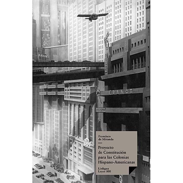 Proyecto de Constitución para las Colonias Hispano-Americanas / Leyes Bd.100, Varios Autores