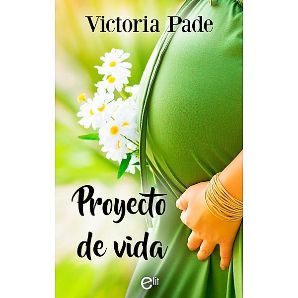 Proyecto de vida / eLit Bd.4, Victoria Pade