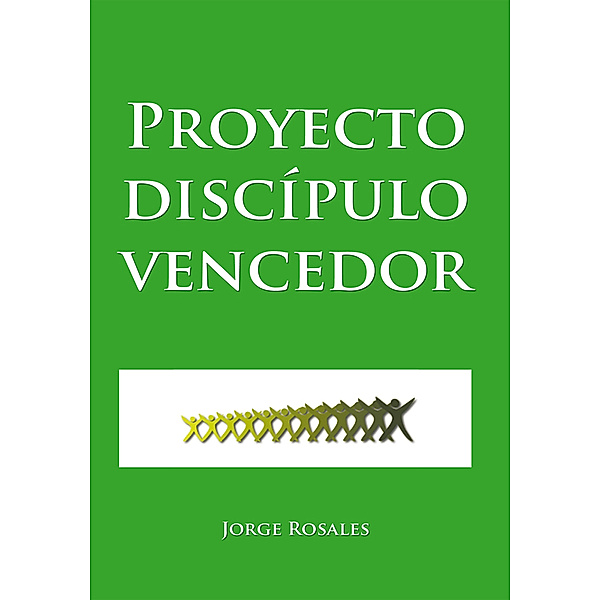Proyecto Discípulo Vencedor, Jorge Rosales