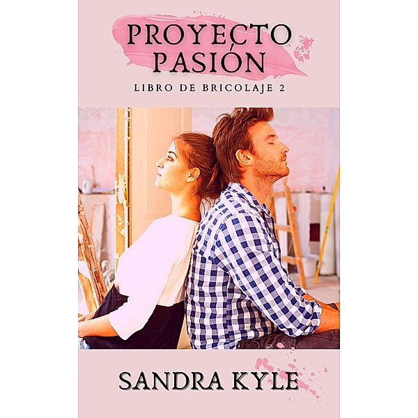 Proyecto Pasión (Romance de bricolaje) / Romance de bricolaje, Sandra Kyle