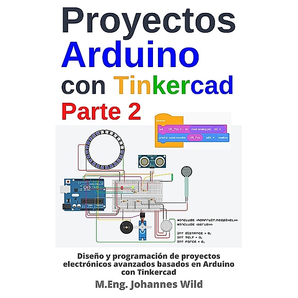 Proyectos Arduino con Tinkercad | Parte 2, M. Eng. Johannes Wild