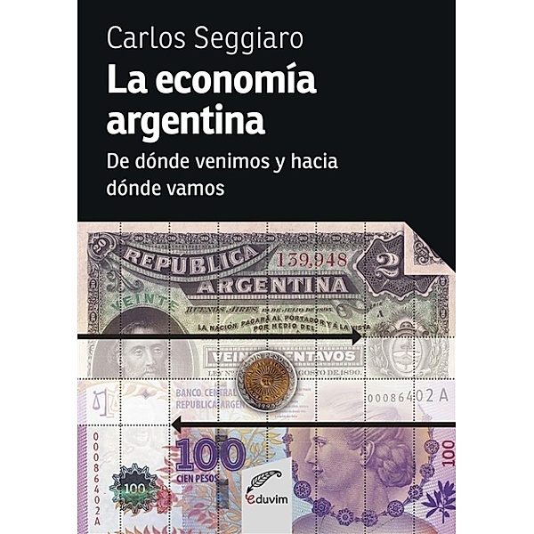 Proyectos Especiales: La economía argentina, Carlos Alberto Seggiaro