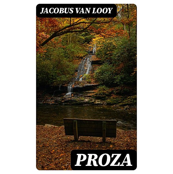 Proza, Jacobus Van Looy