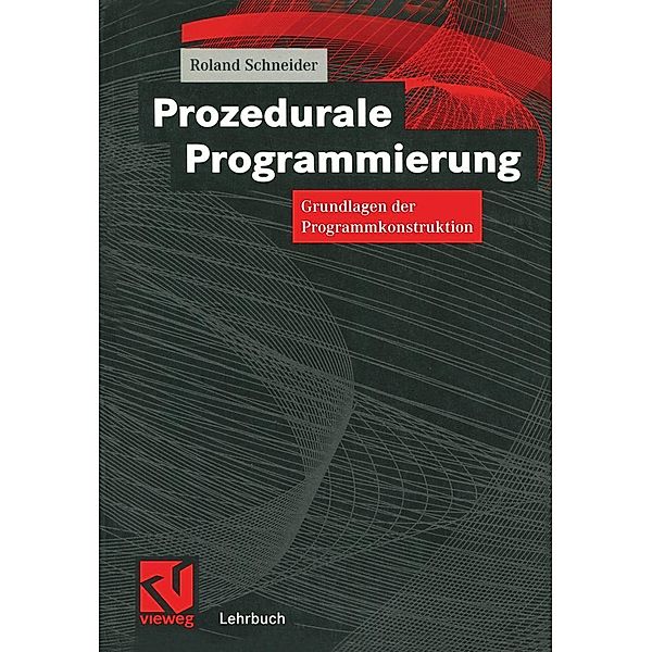 Prozedurale Programmierung, Roland Schneider