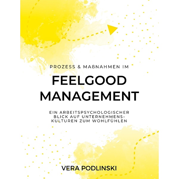 Prozess und Maßnahmen im Feelgood Management, Vera Podlinski