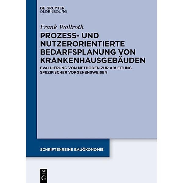 Prozess- und nutzerorientierte Bedarfsplanung von Krankenhausgebäuden, Frank Wallroth