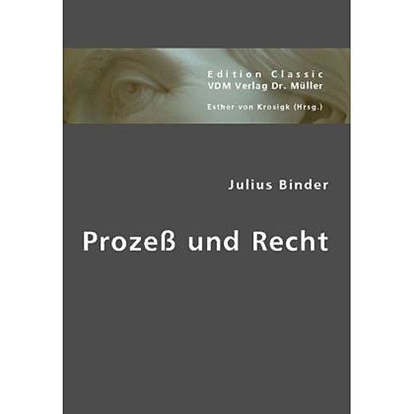Prozess und Recht, Julius Binder