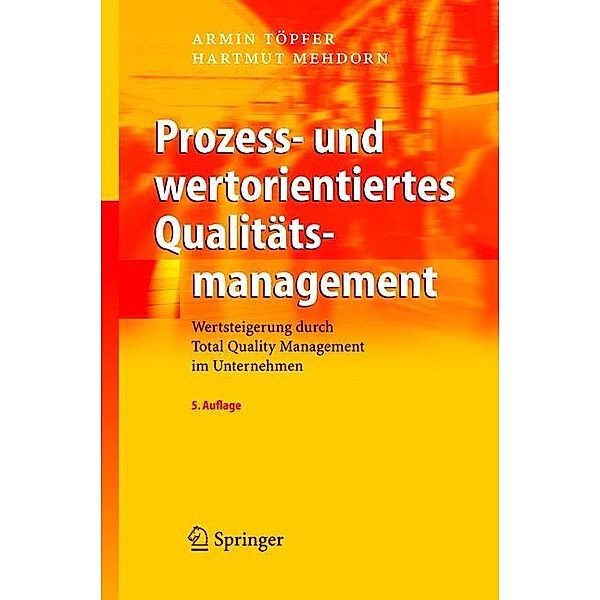 Prozess- und wertorientiertes Qualitätsmanagement, Armin Töpfer, Hartmut Mehdorn