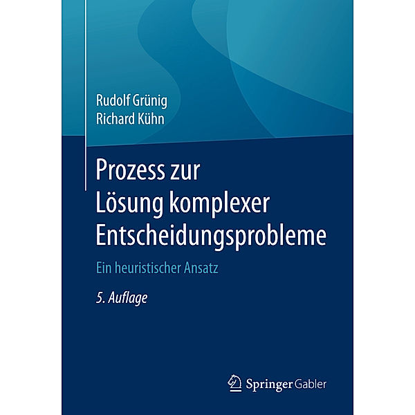 Prozess zur Lösung komplexer Entscheidungsprobleme, Rudolf Grünig, Richard Kühn