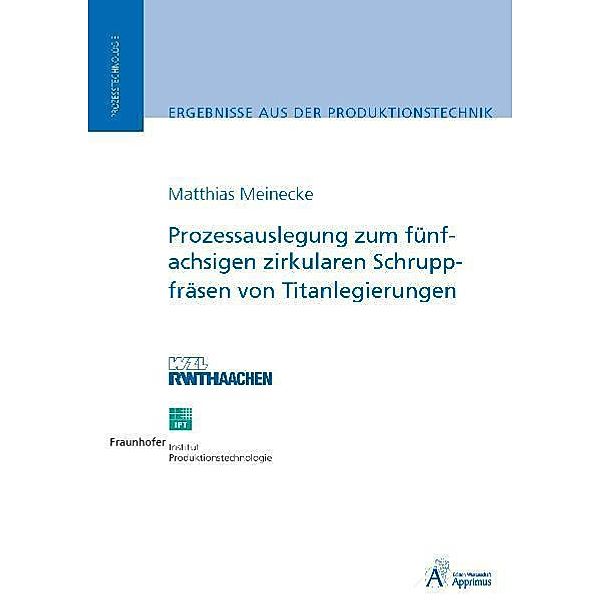 Prozessauslegung zum fünfachsigen zirkularen Schruppfräsen von Titanlegierungen, Matthias Meinecke