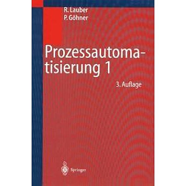 Prozessautomatisierung 1, Rudolf Lauber, Peter Göhner