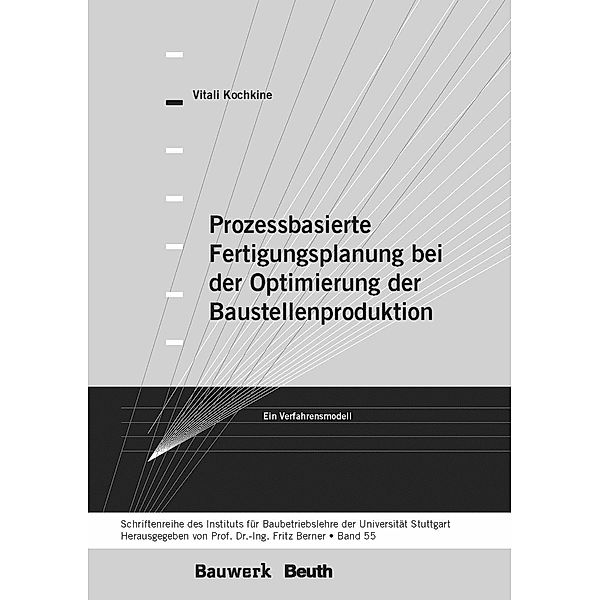 Prozessbasierte Fertigungsplanung bei der Optimierung der Baustellenproduktion, Vitali Kochkine