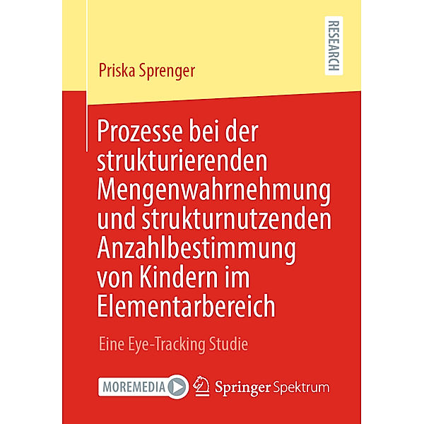 Prozesse bei der strukturierenden Mengenwahrnehmung und strukturnutzenden Anzahlbestimmung von Kindern im Elementarbereich, Priska Sprenger