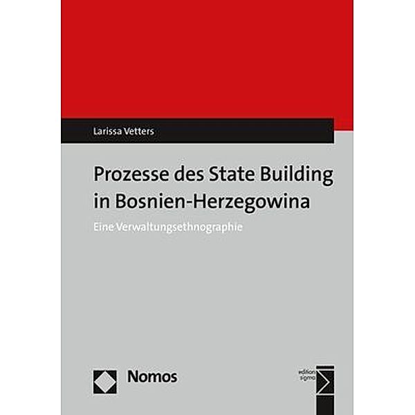 Prozesse des State Building in Bosnien-Herzegowina, Larissa Vetters