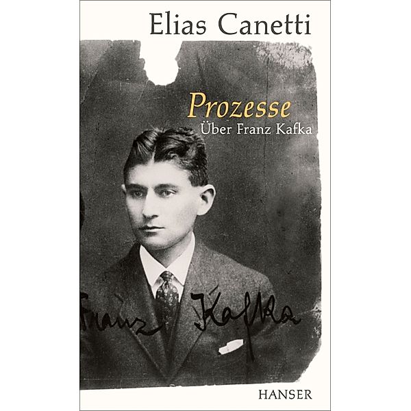 Prozesse. Über Franz Kafka., Elias Canetti