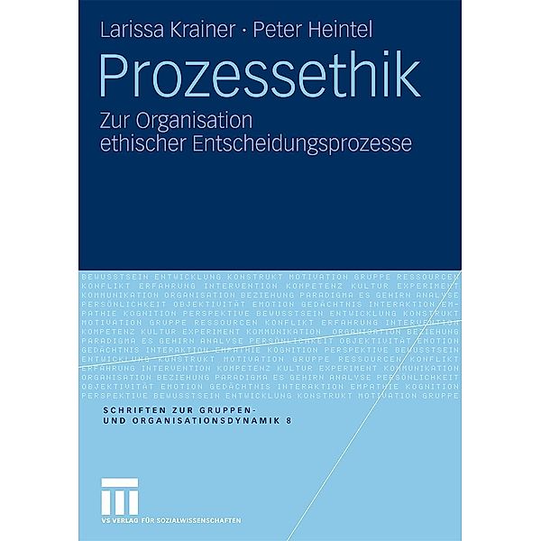 Prozessethik / Schriften zur Gruppen- und Organisationsdynamik, Larissa Krainer, Peter Heintel