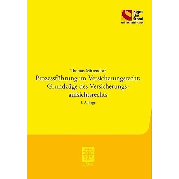 Prozessführung im Versicherungsrecht; Grundzüge des Versicherungsaufsichtsrechts, Thomas Mittendorf