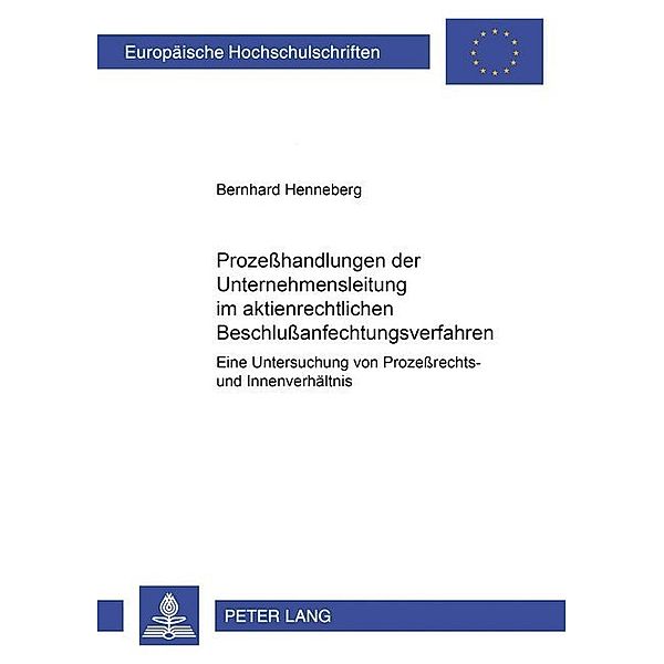 Prozeßhandlungen der Unternehmensleitung im aktienrechtlichen Beschlußanfechtungsverfahren, Bernhard Henneberg