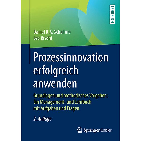 Prozessinnovation erfolgreich anwenden, Daniel R. A. Schallmo, Leo Brecht