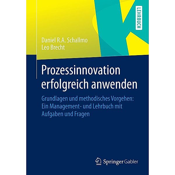 Prozessinnovation erfolgreich anwenden, Daniel R. A. Schallmo, Leo Brecht