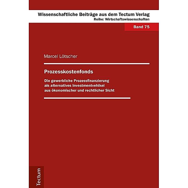 Prozesskostenfonds / Wissenschaftliche Beiträge aus dem Tectum-Verlag Bd.75, Marcel Lötscher