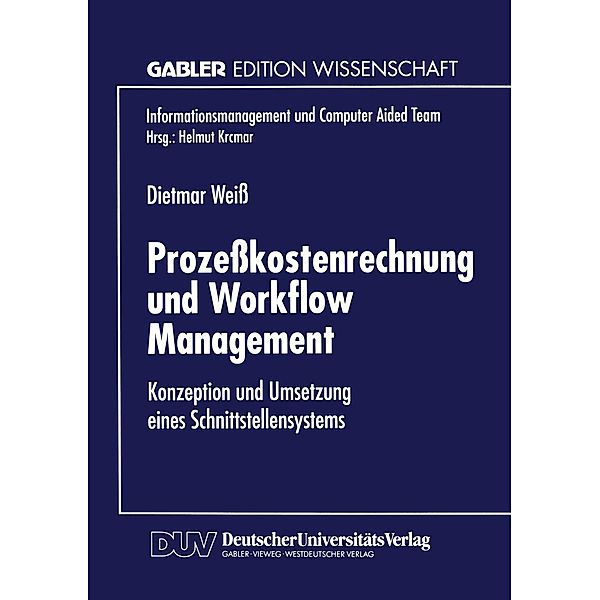 Prozesskostenrechnung und Workflow Management / Informationsmanagement und Computer Aided Team