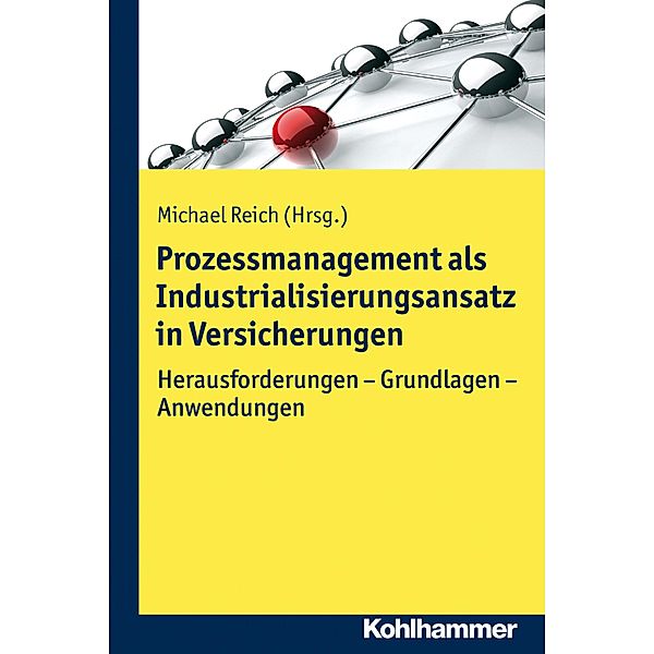 Prozessmanagement als Industrialisierungsansatz in Versicherungen