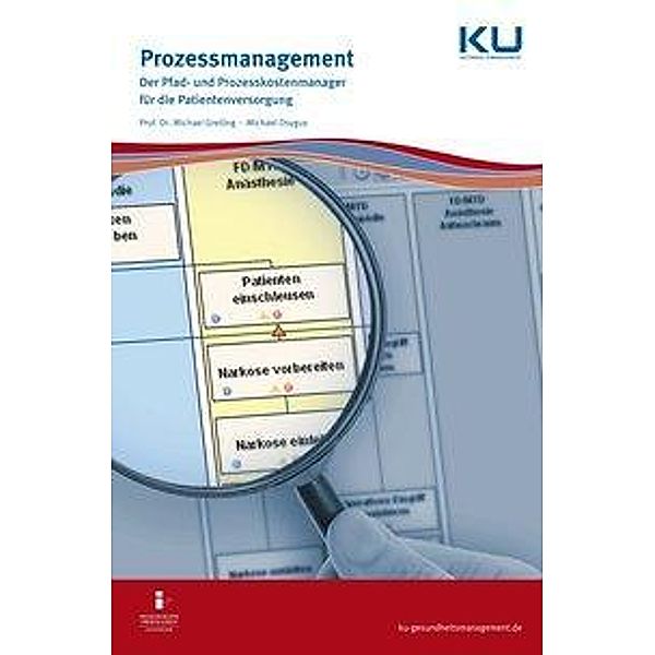 Prozessmanagement - Der Pfad- und Prozesskostenmanager für die Patientenversorgung, Michael Greiling, Michael Osygus