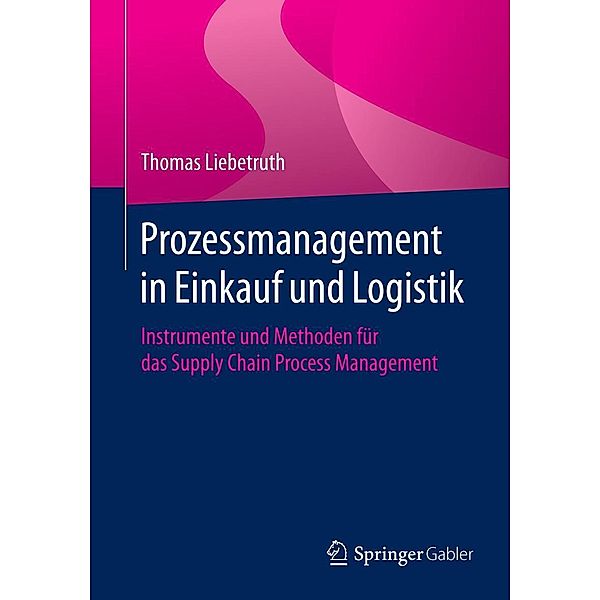 Prozessmanagement in Einkauf und Logistik, Thomas Liebetruth